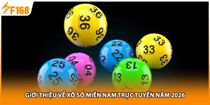 Giới thiệu về xổ số miền nam trực tuyến năm 2026