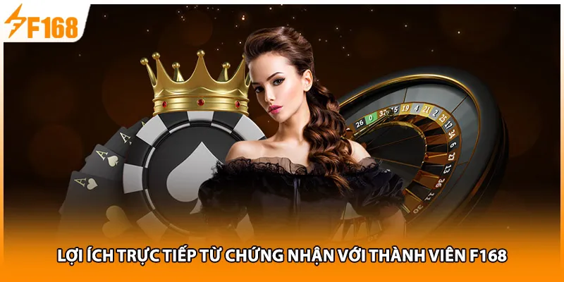Lợi ích trực tiếp từ chứng nhận với thành viên F168