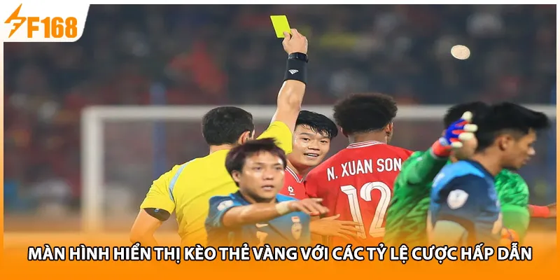 Màn hình hiển thị kèo thẻ vàng với các tỷ lệ cược hấp dẫn