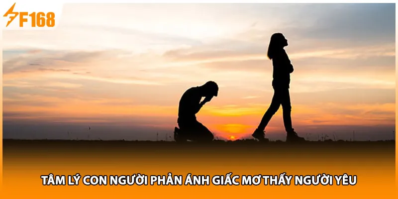 Tâm lý con người phản ánh giấc mơ thấy người yêu